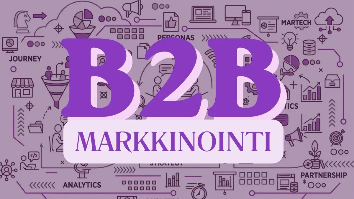 B2B-markkinointi muuttui: näin tavoitat ostajan vuonna 2026